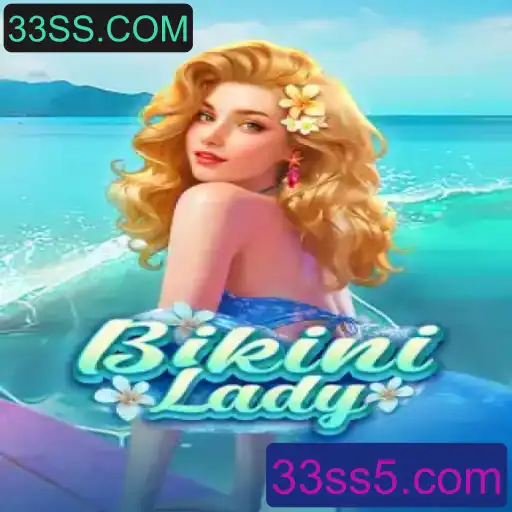 Descubra o Mundo de BikiniLady: Um Jogo Único na Plataforma 33SS.COM