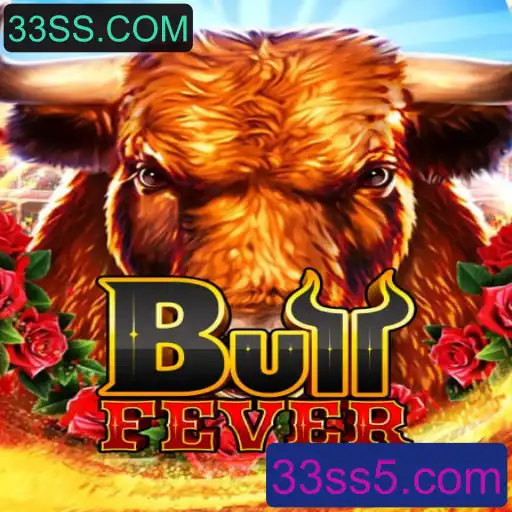 BullFever: Descubra o Empolgante Mundo do Jogo com a 33SS.COM